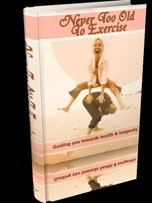 cover image of Never Too Old to Exercise